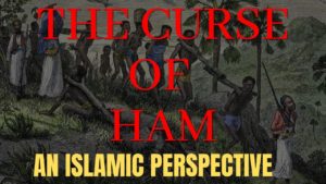 The Curse of Ham in Islam